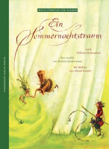 Ein Sommernachtstraum (Weltliteratur für Kinder) - Barbara Kindermann, William Shakespeare, William Shakespeare
