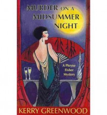 Murder On A Midsummer Night (Phryne Fisher, #17) - Kerry Greenwood