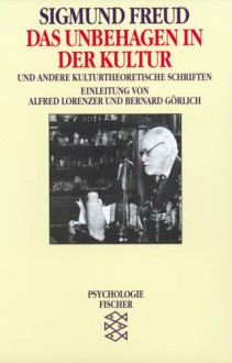 Das Unbehagen in der Kultur und andere kulturtheoretische Schriften - Sigmund Freud