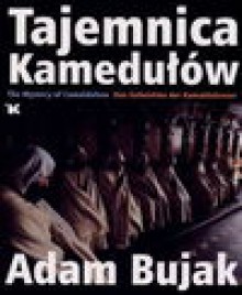 Tajemnica kamedułów = The mystery of Camaldoles = Das Geheimnis der Kamaldulenser - Adam Bujak