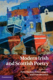 Modern Irish and Scottish Poetry - Peter Mackay, Edna Longley, Fran Brearton