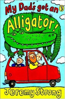 My Dad's Got An Alligator - Jeremy Strong