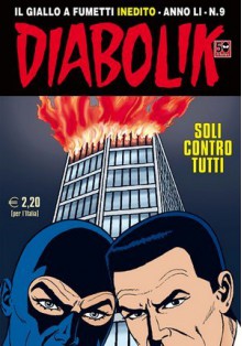 Diabolik anno LI n. 9: Soli contro tutti - Mario Gomboli, Tito Faraci, Enzo Facciolo, Paolo Tani