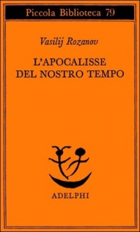 L'Apocalisse del nostro tempo - Vasilij Rozanov, Alberto Pescetto