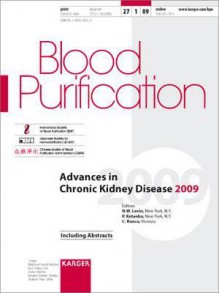 Advances In Chronic Kidney Disease 2009: 11th International Conference On Dialysis, Las Vegas, Nev., January 2009 Special Issue: Blood Purification 2009, Vol. 27, No. 1 - P. Kotanko, Claudio Ronco