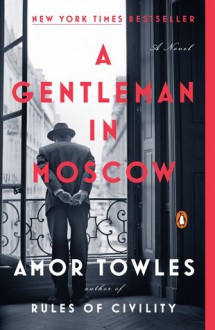 A Gentleman in Moscow - Amor Towles