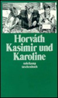 Kasimir und Karoline (Broché) - Ödön von Horváth