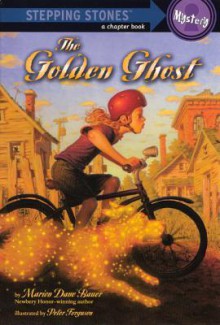 The Golden Ghost - Marion Dane Bauer, Peter Ferguson