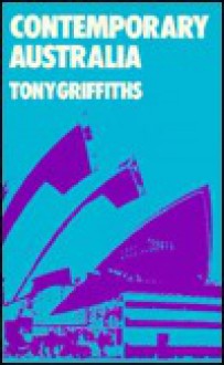 Contemporary Australia - Tony Griffiths