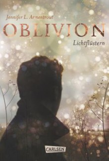 Obsidian 0: Oblivion 1. Lichtflüstern: Obsidian aus Daemons Sicht erzählt - Jennifer L. Armentrout, Anja Malich