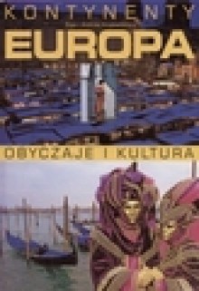 Kontynenty. Obyczaje i kultura. Europa - Ewa Kropiwnicka