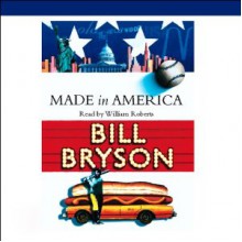 Made in America - Bill Bryson, William Roberts