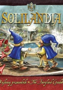 Solilandia. Bajkowy przewodnik (The Fairyland Guidebook) - Beata Kołodziej