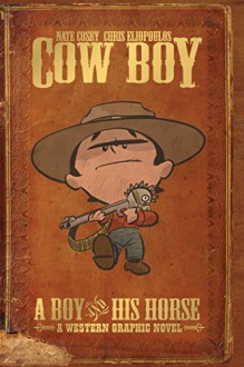 Cow Boy Vol. 1 A Boy and His Horse - Nate Cosby