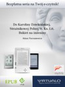 Do Karoliny Dziekońskiej, Strażnikowej Polnej W. Ks. Lit. Bukiet na imieniny - Adam Naruszewicz