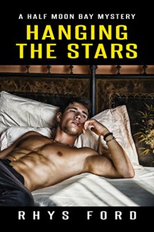 Hanging the Stars (Half Moon Bay Book 2) - Rhys Ford