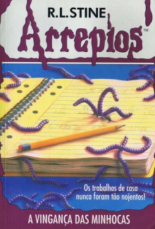 A Vingança das Minhocas (Arrepios, #25) - R.L. Stine