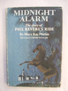 Midnight Alarm: The Story of Paul Revere's Ride - Leonard Weisgard