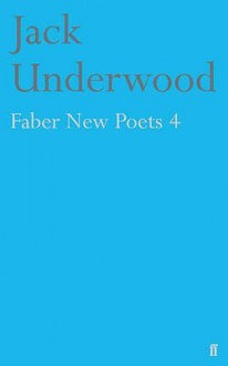 Faber New Poets: V. 4 (Faber New Poets 4) - Jack Underwood