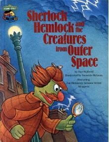 Sherlock Hemlock and the Creatures from Outer Space - Ray Sipherd, Sammis McLean