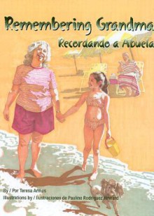 Remembering Grandma / Recordando a Abuela - Teresa Armas, Gabriela Baeza Ventura, Pauline Rodriguez Howard