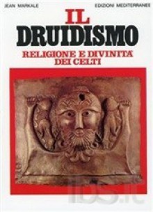 Il Druidismo - Religione e divinità dei celti - Jean Markale