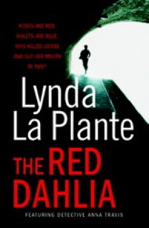 The Red Dahlia - Lynda La Plante