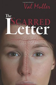 The Scarred Letter - Val Muller