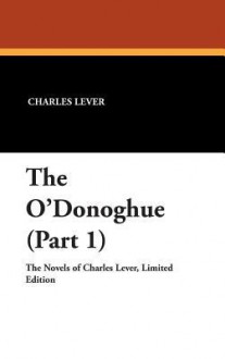 The O'Donoghue (Part 1) - Charles James Lever