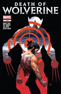 Death of Wolverine #1 (of 4) - Charles Soule, Steve McNiven