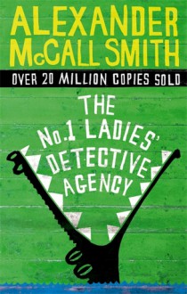 The No. 1 Ladies' Detective Agency - Alexander McCall Smith