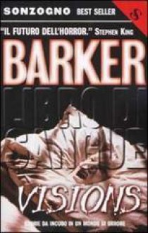 Visions. Libro di sangue vol.5 - Clive Barker