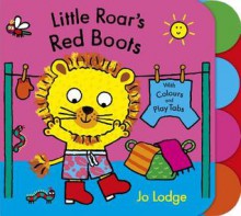 Little Roar's Red Boots - Jo Lodge