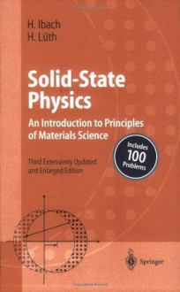 Solid-State Physics: An Introduction to Principles of Materials Science (Advanced Texts in Physics) - Harald Ibach, Hans Lüth