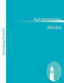 Merlin - Karl Immermann