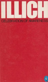 Celebration of Awareness - Ivan Illich