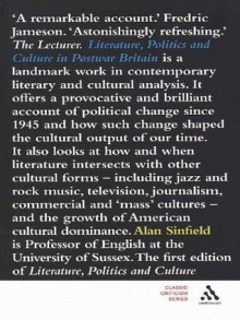 Literature, Politics and Culture in Postwar Britain (Classic Criticism) - Alan Sinfield