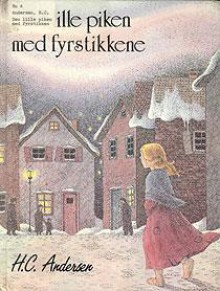 Den lille piken med fyrstikkene = The Little Match Girl - Hans Christian Andersen