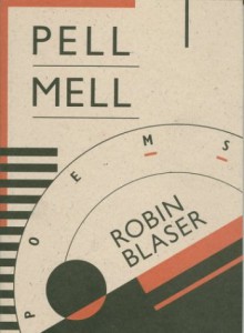 Pell Mell - Robin Blaser