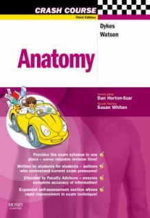 Crash Course: Anatomy: With Student Consult Access - Michael I. Dykes, William Watson, Daniel Horton-Szar