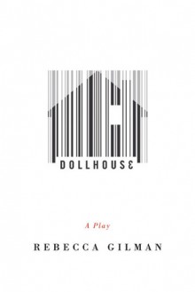 Dollhouse - Rebecca Gilman