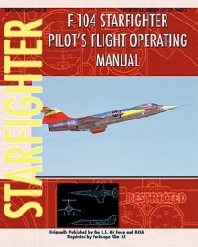 F-104 Starfighter Pilot's Flight Operating Instructions - United States Department of the Air Force