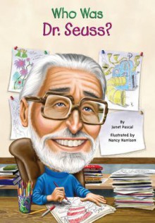 Who Was Dr. Seuss? - Janet B. Pascal, Nancy Harrison