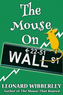 The Mouse On Wall Street - Leonard Wibberley