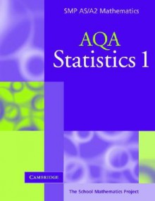 Statistics 1 for Aqa - School Mathematics Project