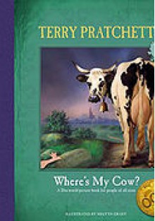 Where's my cow? - Terry Pratchett