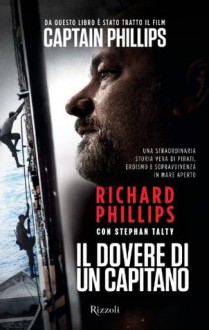 Il dovere di un capitano (Rizzoli best) (Italian Edition) - Richard Phillips, G. Lupieri