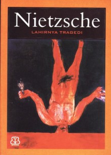 Lahirnya Tragedi - Friedrich Nietzsche