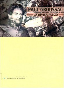 La Divisa Punzo - Paul Groussac