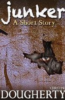 Junker, A Short Story - Christine Dougherty